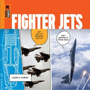 Fighter Jets - by  Laura K Murray (Paperback) - 1 of 1