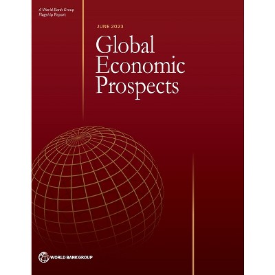 Global Economic Prospects, June 2023 - by  World Bank (Paperback)