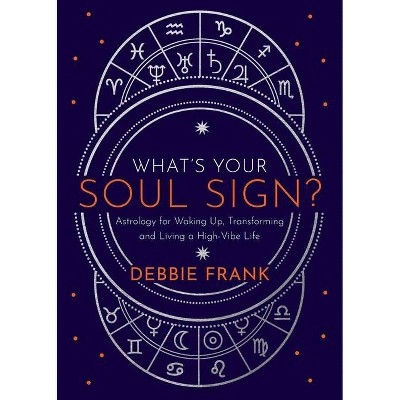 What's Your Soul Sign? - by  Debbie Frank (Paperback)