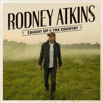 Rodney Atkins - Caught Up in The Country (CD)