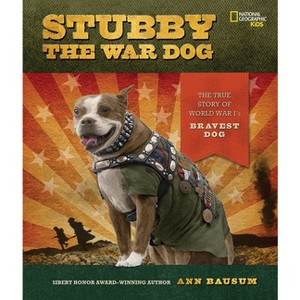 Stubby the War Dog - by  Ann Bausum (Paperback) - 1 of 1