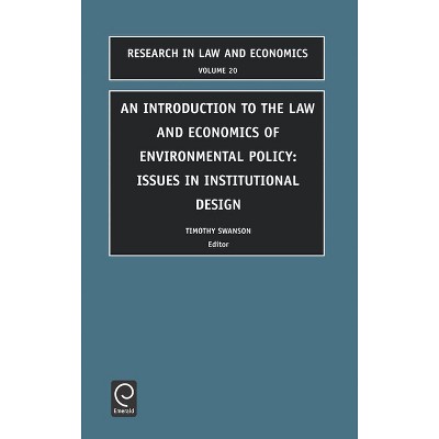 Introduction to the Law and Economics of Environmental Policy - (Research in Law and Economics) by  R O Zerbe & T Swanson (Hardcover)