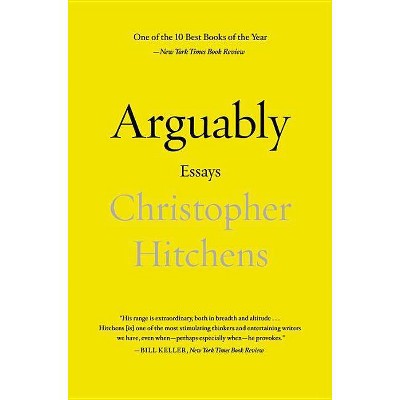 Arguably - by  Christopher Hitchens (Paperback)