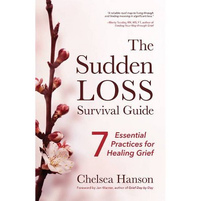 The Sudden Loss Survival Guide - by  Chelsea Hanson (Paperback)