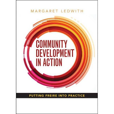 Community Development in Action - by  Margaret Ledwith (Paperback)