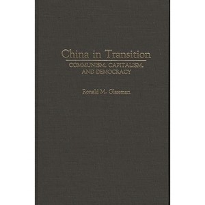 China in Transition - by  Ronald M Glassman (Hardcover) - 1 of 1