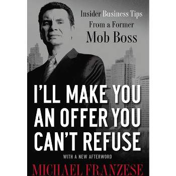 I'll Make You an Offer You Can't Refuse - by  Michael Franzese (Paperback)