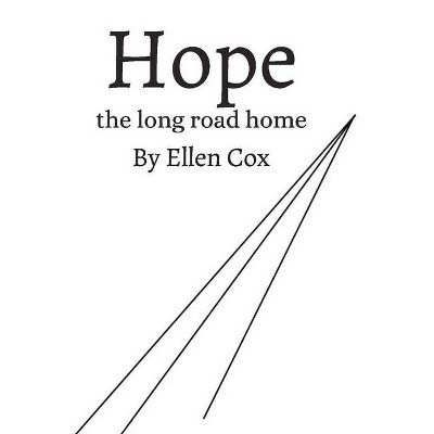 Hope the Long Road Home - by  Ellen Cox (Paperback)