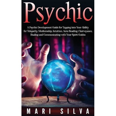 Psychic - by  Mari Silva (Hardcover)