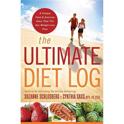 The Ultimate Diet Log - by  Suzanne Schlosberg & Cynthia Sass (Spiral Bound)