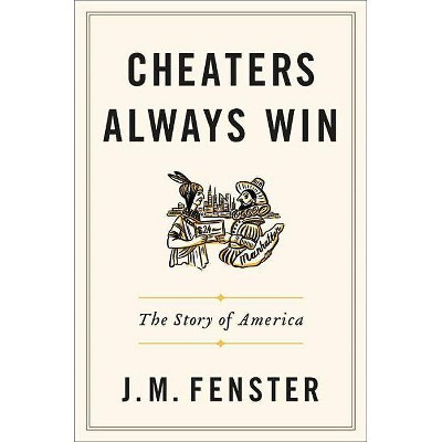  Cheaters Always Win - by  J M Fenster (Hardcover) 