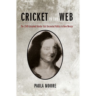 Cricket in the Web - by  Paula Moore (Paperback)