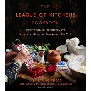 The League of Kitchens Cookbook - by  Lisa Kyung Gross (Hardcover) - 1 of 1