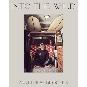 Matthew Brookes: Into the Wild - (Paperback) - 1 of 1