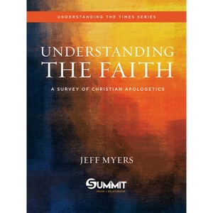 Understanding the Faith - by  Jeff Myers (Hardcover) - 1 of 1