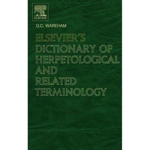 Elsevier's Dictionary of Herpetological and Related Terminology - by  D C Wareham (Hardcover) - 1 of 1