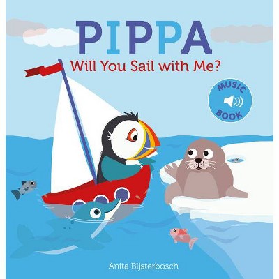 Pippa Will You Sail with Me? - by  Anita Bijsterbosch (Hardcover)