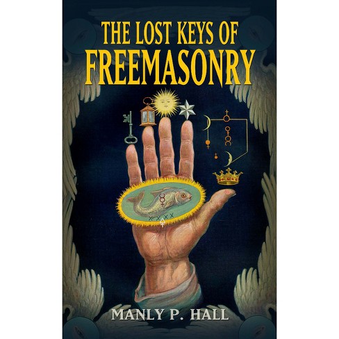 The Lost Keys of Freemasonry - (Dover Occult) 4th Edition by Manly P Hall  (Paperback)