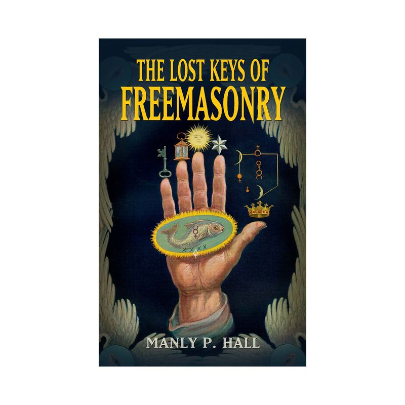 The Lost Keys of Freemasonry - (Dover Occult) 4th Edition by  Manly P Hall (Paperback), 1 of 2
