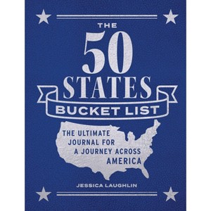 The 50 States Bucket List - by  Jessica Laughlin (Paperback) - 1 of 1