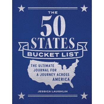 The 50 States Bucket List - by  Jessica Laughlin (Paperback)