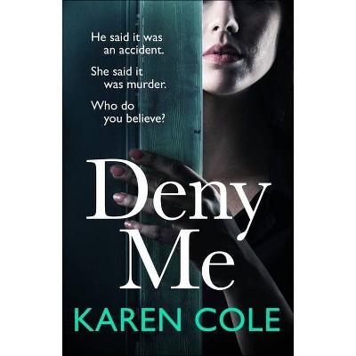 Deny Me - by  Karen Cole (Paperback)