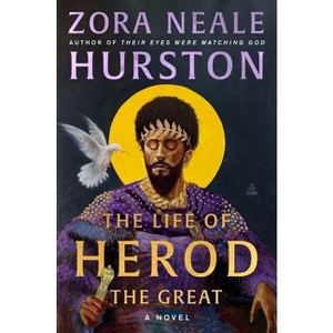 The Life of Herod the Great - by Zora Neale Hurston & Deborah G Plant - 1 of 1