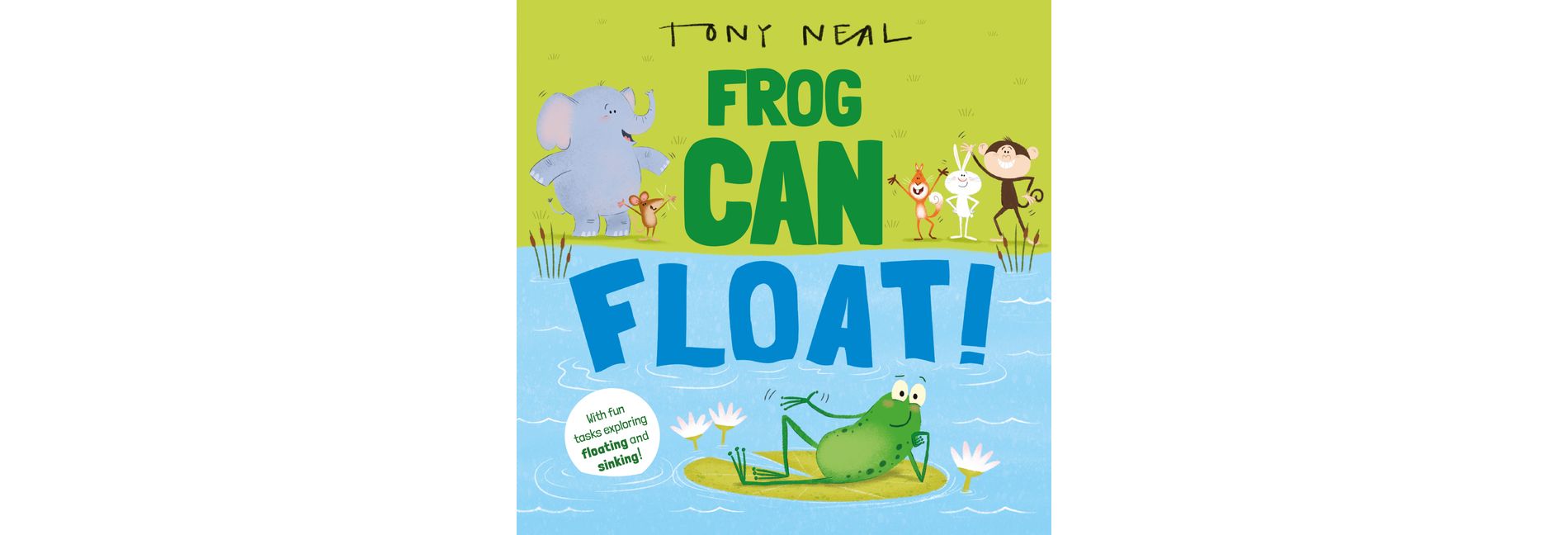 Frog Can Float! - (Animal Academy) by  Tony Neal (Paperback)