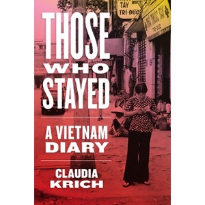 Those Who Stayed - by  Claudia Krich (Hardcover) - 1 of 1