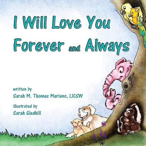 I Will Love You Forever And Always By Sarah Mariano Paperback Target