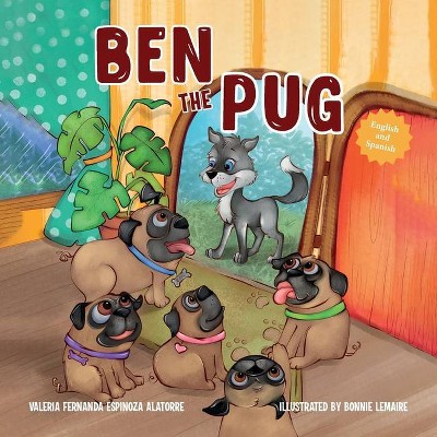 Ben The Pug (English-Spanish Edition) - by  Valeria Fernanda Espinoza Alatorre (Paperback)