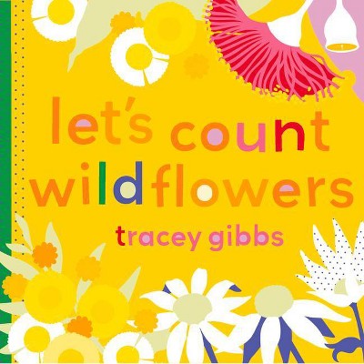 Let's Count Wildflowers - by  Tracey Gibbs (Board Book)