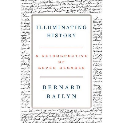 Illuminating History - Annotated by  Bernard Bailyn (Hardcover)