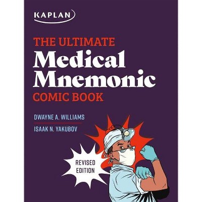 The Ultimate Medical Mnemonic Comic Book - (Kaplan Test Prep) by  Dwayne a Williams & Isaak N Yakubov (Paperback)