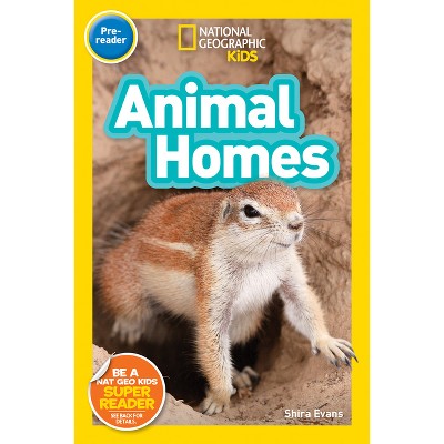 National Geographic Kids Readers: Animal Homes (prereader) - By Shira ...