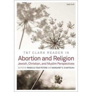 T&t Clark Reader in Abortion and Religion - (Hardcover) - 1 of 1