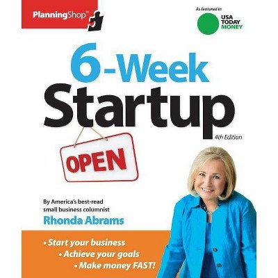 Six-Week Startup - 4th Edition by  Rhonda Abrams (Paperback)