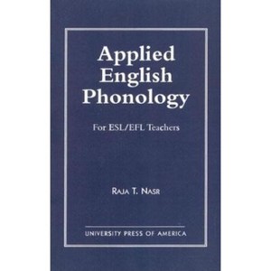 Applied English Phonology - by  Raja T Nasr (Paperback) - 1 of 1