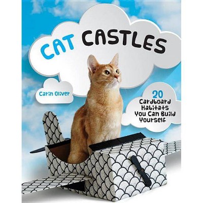 Cat Castles - by  Carin Oliver (Paperback)