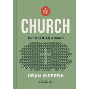 A Short Guide to Church - by  Dean Inserra (Hardcover) - 1 of 1