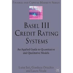 Basel III Credit Rating Systems - (Finance and Capital Markets) by  L Izzi & G Oricchio & L Vitale (Hardcover) - 1 of 1
