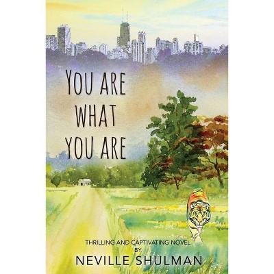 You Are What You Are - by  Neville Shulman (Paperback)