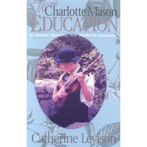 More Charlotte Mason Education - by  Catherine Levison (Paperback) - 1 of 1