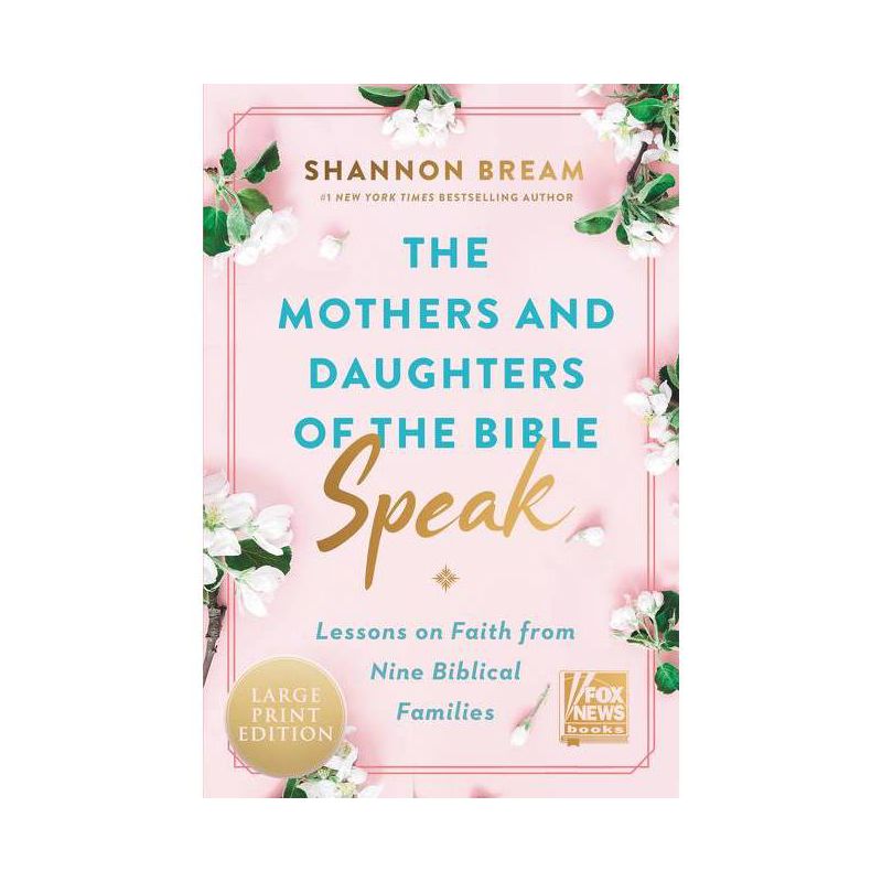 The Mothers and Daughters of the Bible Speak - (Fox News Books) Large Print by  Shannon Bream (Paperback), 1 of 2