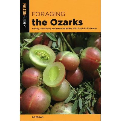 Foraging the Ozarks - by  Bo Brown (Paperback)