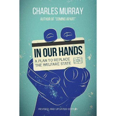 In Our Hands - by  Charles Murray (Paperback)