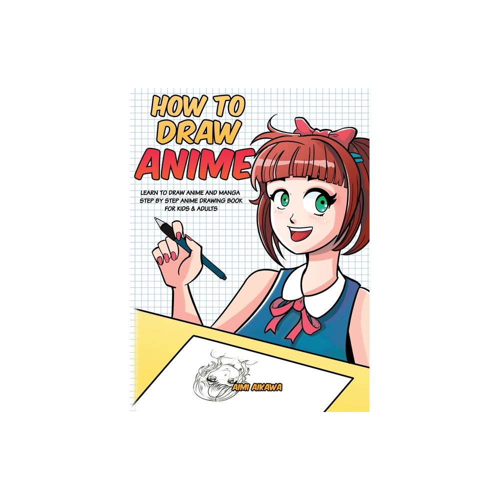 How to Draw Anime - by Aimi Aikawa (Hardcover)