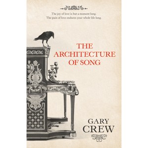 Architecture of Song - by  Gary Crew (Paperback) - 1 of 1