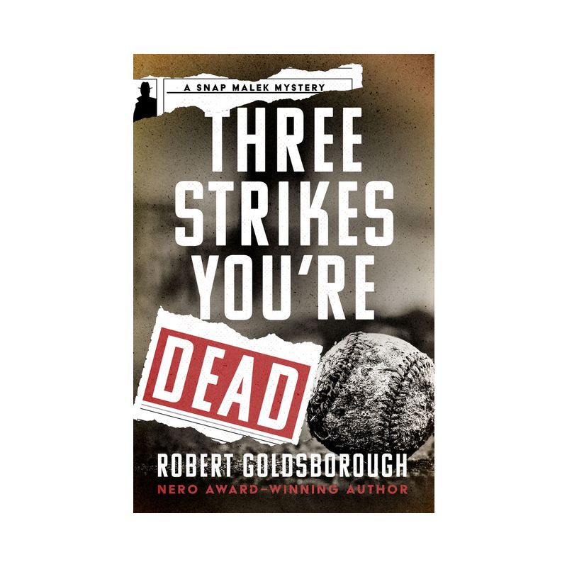 Three Strikes You're Dead - (Snap Malek Mysteries) by  Robert Goldsborough (Paperback), 1 of 2