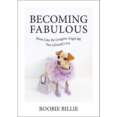Becoming Fabulous - by  Boobie Billie (Hardcover)